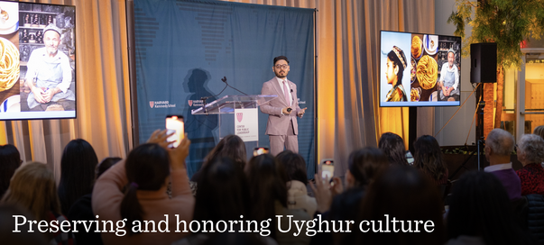 Harvard: Preserving and honoring Uyghur culture