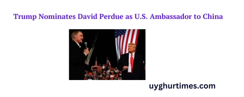 Trump Nominates David Perdue as U.S. Ambassador to China