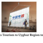 China Boosts Tourism to Uyghur Region to Whitewash Genocide