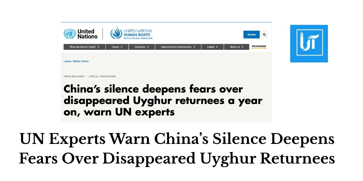 UN Experts Warn China’s Silence Deepens Fears Over Disappeared Uyghur Returnees