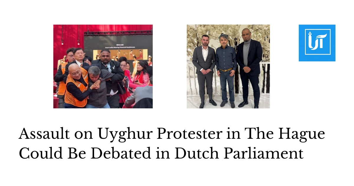 Assault on Uyghur Protester in The Hague Could Be Debated in Dutch Parliament