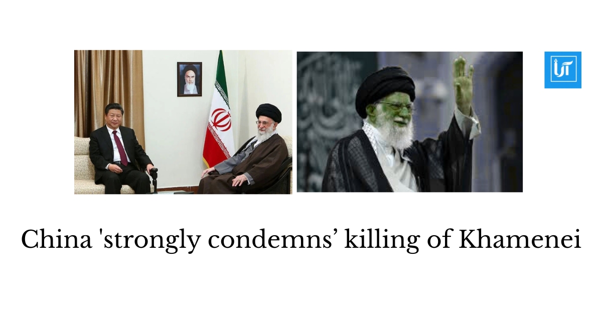 China ‘strongly condemns’ killing of Khamenei